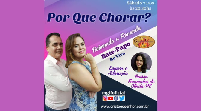 Por Que  Chorar?-Bate Papo Ao Vivo Com Raimundo e Fernanda Fernandes – 25/09/2021