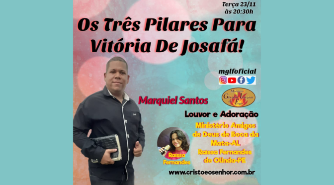 Os Três Pilares Para a Vitória de Josafá! Ao Vivo com Marquiel Santos dia 23/11/2021