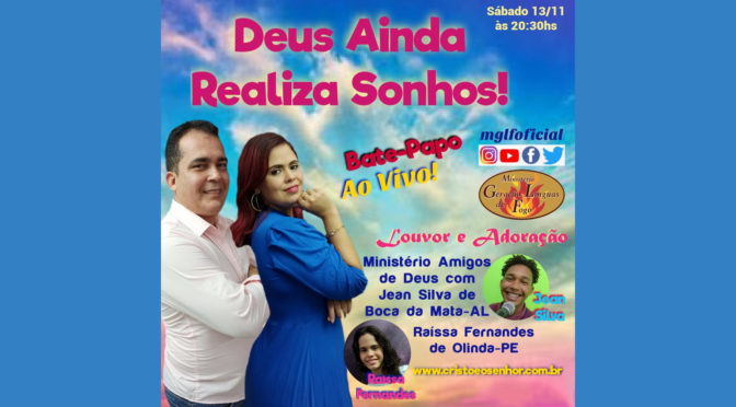 Deus Ainda Realiza Sonhos!! Bate Papo Ao Vivo com Raimundo e Fernanda Fernandes dia 13/11/2021