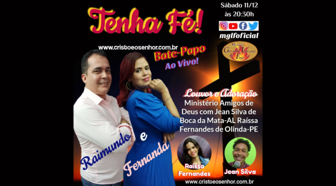Tenha Fé!! Bate Papo ao Vivo com Raimundo e Fernanda Fernandes  dia 11/12/2021