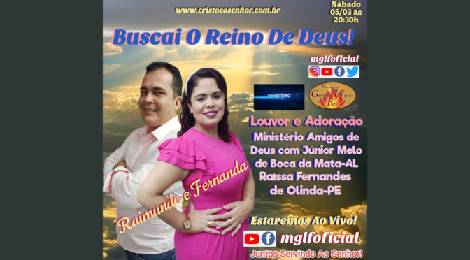 Buscai o Reino de Deus! Ao Vivo Com  Raimundo e Fernanda Fernandes dia 04/03/2022 às 20h30min.