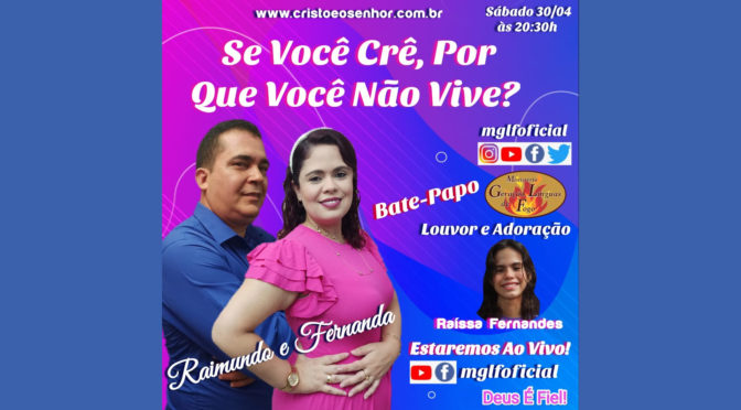 Se Você Crê, Por Que Você Não Vive? Ao Vivo Com Raimundo e Fernanda Fernandes dia 30/04/2022