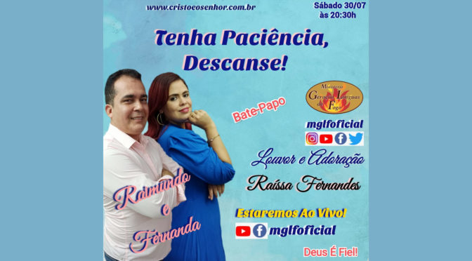 Tenha Paciência,  Descanse!  Bate Papo Ao Vivo Com Raimundo e Fernanda Fernandes dia 30/07/2022
