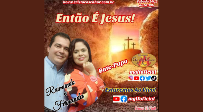 Então é Jesus! Bate-Papo Ao Vivo dia 24/12/2022