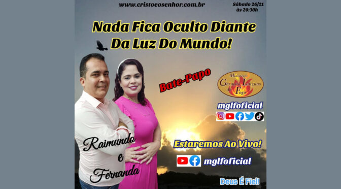 Nada Fica Oculto Diante da Luz do Mundo!! Bate Papo Ao Vivo dia 26/11/2022