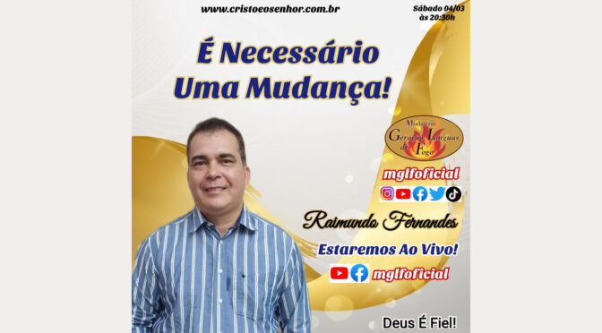 É Necessário Uma Mudança! Ao Vivo Com Raimundo Fernandes dia 04/03/2023