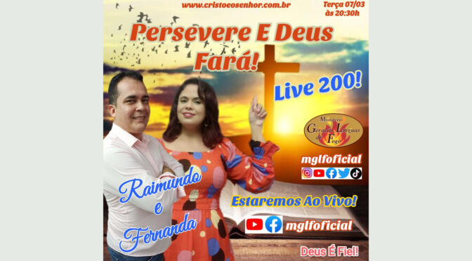 Persevere e Deus Fará! Ao Vivo Com Raimundo, Fernanda e Raissa Fernandes dia 07/03/2023